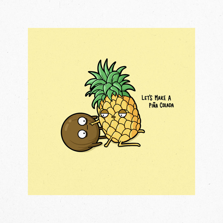 Let's Make A Pina Colada Print