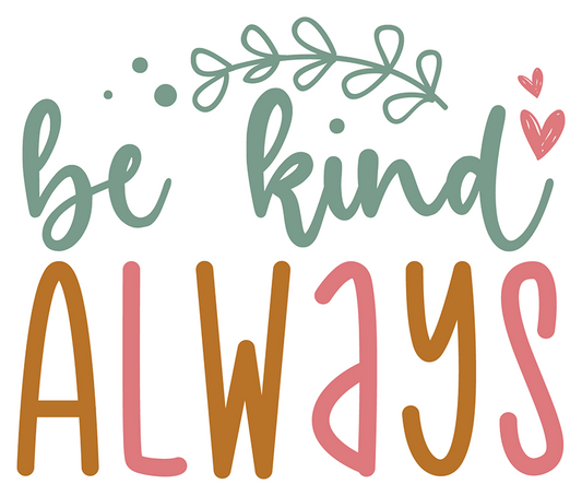 Be Kind Always Sticker