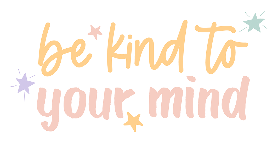 Be Kind To Your Mind Sticker