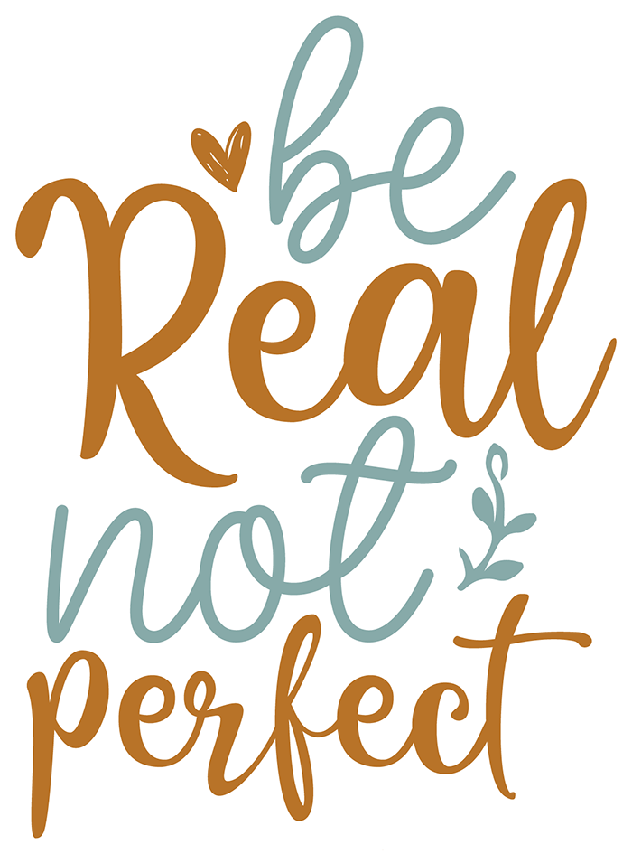 Be Real Not Perfect Sticker