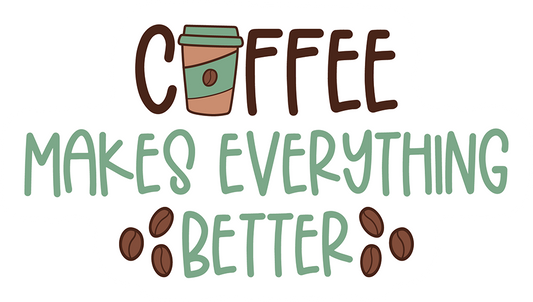 Coffee Makes Everything Better Sticker