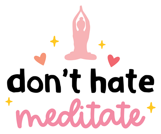 Don't Hate Meditate Sticker