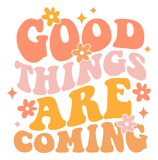 Good Things Are Coming Sticker