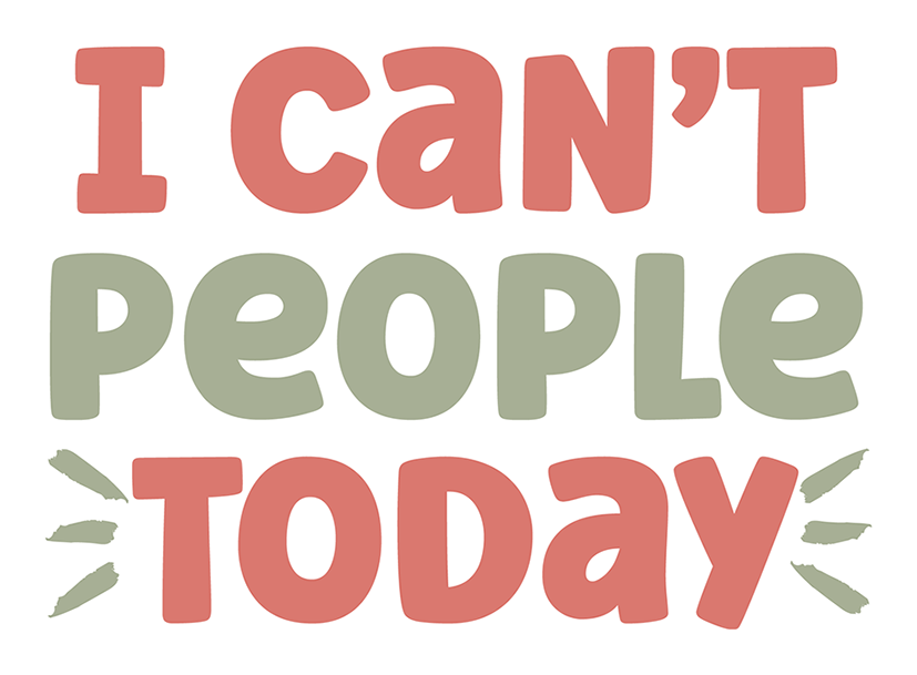 I Can't People Today Sticker