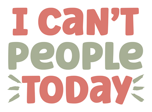 I Can't People Today Sticker