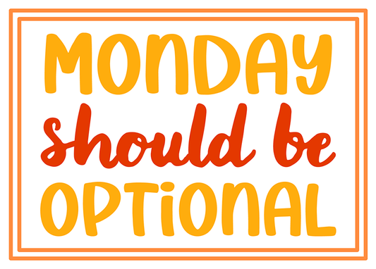 Monday Should Be Optional Sticker