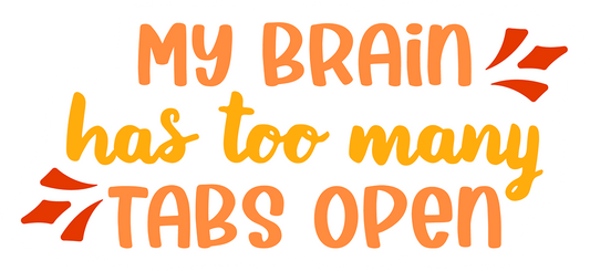 My Brain Has Too Many Tabs Open Sticker