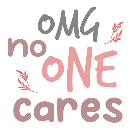 Omg No One Cares Sticker