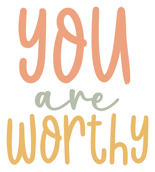 You Are Worthy Sticker