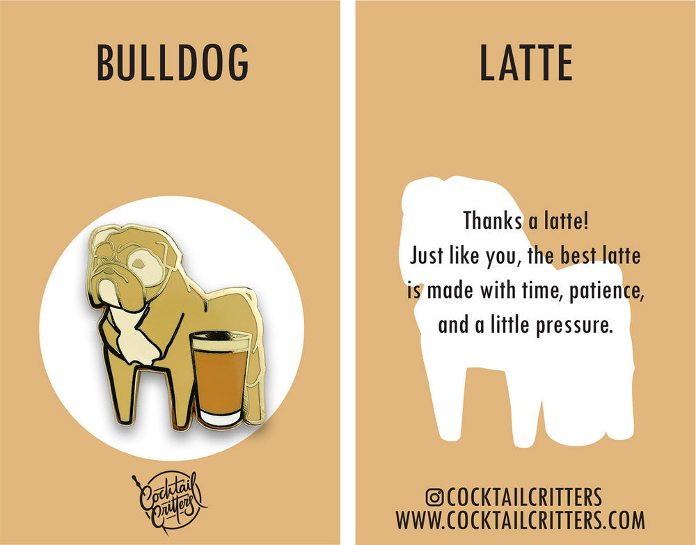 Bulldog & Latte Coffee Hard Enamel Pin by Cocktail Critters