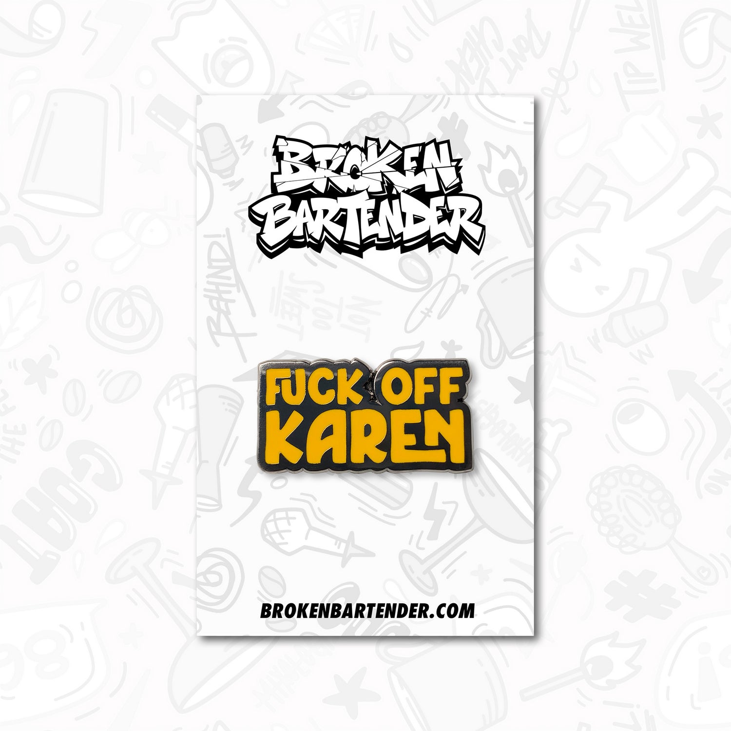 Fuck Off Karen Bartender Pin by Broken Bartender